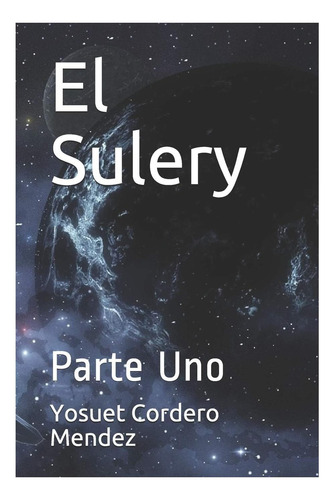 Libro: El Sulery: Parte Uno (spanish Edition)