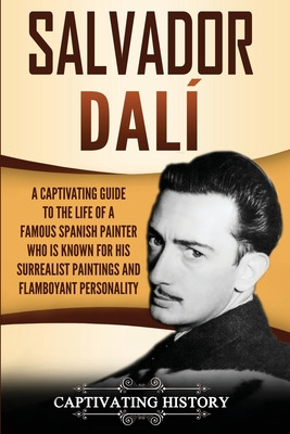 Libro Salvador Dalã­: A Captivating Guide To The Life Of ...