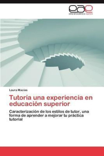 Tutoria Una Experiencia En Educacion Superior / Laura Mac As