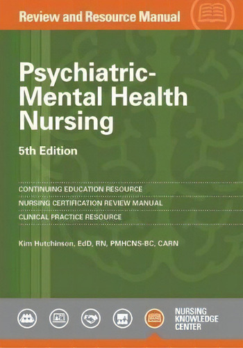 Psychiatric-mental Health Nursing : Review And Resource Man, De Kim Hutchinson. Editorial American Nurses Association, Nursing Knowledge Center En Inglés