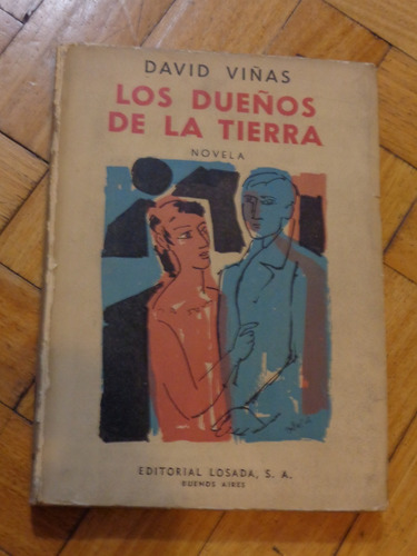 David Viñas. Los Dueos De La Tierra. Losada. 1958