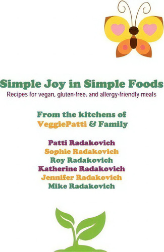 Simple Joy In Simple Foods, De Patti Radakovich. Editorial Createspace Independent Publishing Platform, Tapa Blanda En Inglés