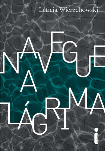 Navegue a lágrima, de Wierzchowski, Letícia. Editora Intrínseca Ltda., capa mole em português, 2015