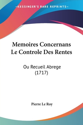 Libro Memoires Concernans Le Controle Des Rentes: Ou Recu...