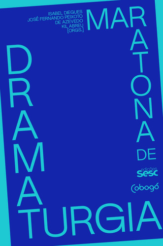 Maratona de dramaturgia, de Dal Farra, Alexandre. Editora Edições Sesc São Paulo, capa mole em português, 2019