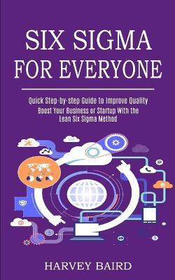 Libro Six Sigma For Everyone : Quick Step-by-step Guide T...