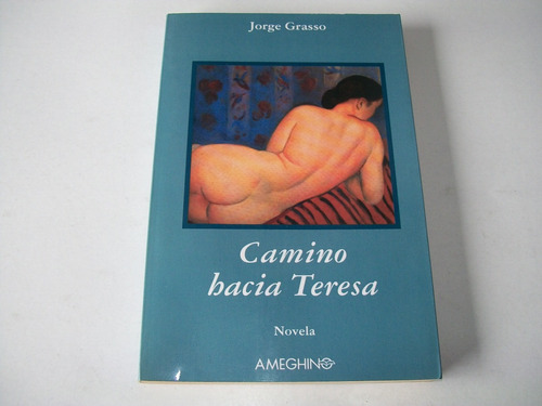 Camino Hacia Teresa · Jorge Grasso