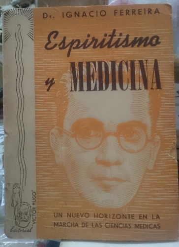 Espiritismo Y Medicina - Dr Ignacio Ferreira (año 1942&-.