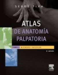 Libro Atlas De Anatomã­a Palpatoria. Tomo 2. Miembro Infe...