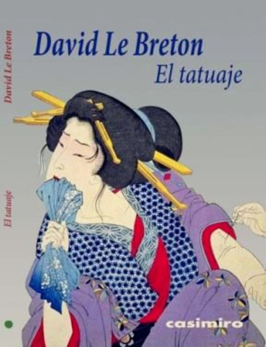 El Tatuaje, De David Le Breton. Editorial Casimiro, Tapa Blanda En Español