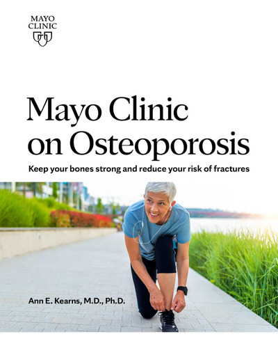 Libro: Mayo Clinic On Osteoporosis: Mantenga Sus Huesos Y Su