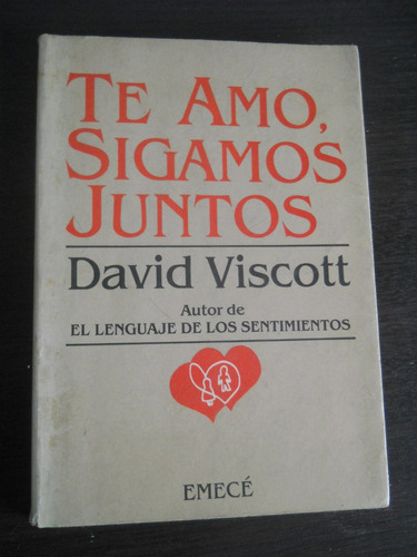 Te  Amo, Sigamos Juntos. David Viscott. Emece Editor.