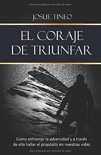 Libro : El Coraje De Triunfar Como Enfrentar La Adversidad 