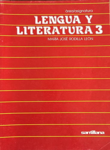 María José Rodilla León 1991 Lengua/literatura 3 Santillana