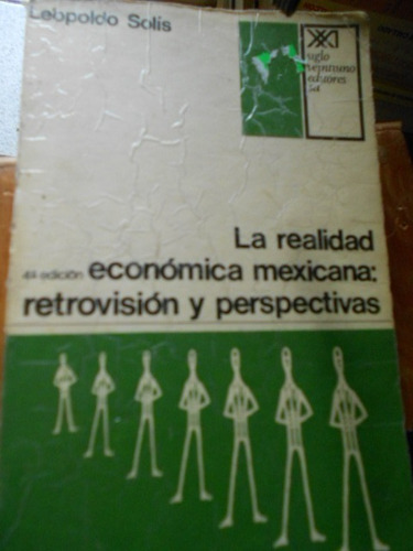 La Realidad Económica Mexicana: Retrovisión Y Perspectivas.