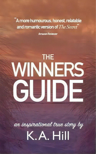 The Winners' Guide, De K A Hill. Editorial Blurb, Tapa Blanda En Inglés