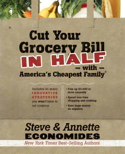 Cut Your Grocery Bill In Half With America's Cheapest Family, De Steve Economides. Editorial Thomas Nelson Publishers, Tapa Blanda En Inglés