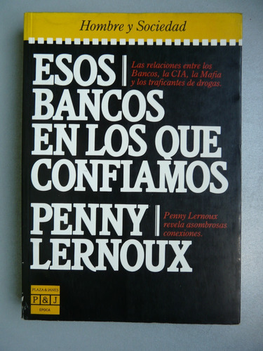 Esos Bancos En Los Que Confiamos - Penny Lernoux - 