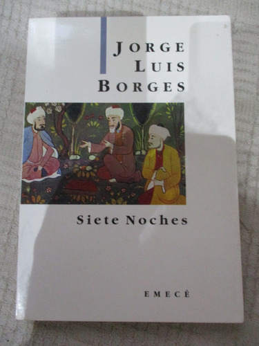 Jorge Luis Borges - Siete Noches : Conferencias