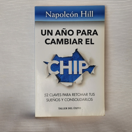 Un Año Para Cambiar El Chip Napoleon Hill Taller Del Exito 