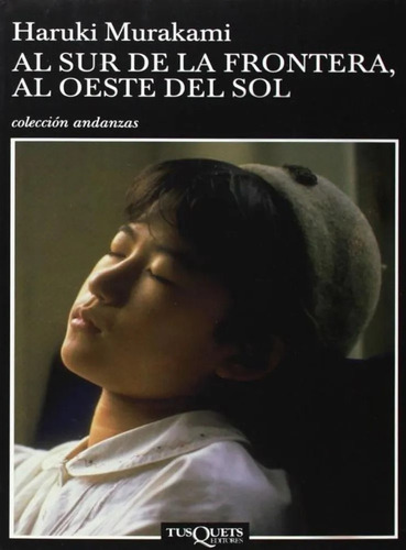 Al Sur De La Frontera, Al Oeste Del Sol - Haruki Murakami