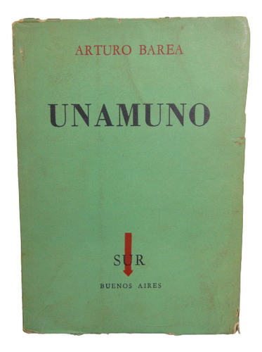 Adp Unamuno Arturo Barea / Ed. Sur 1959 Bs. As.