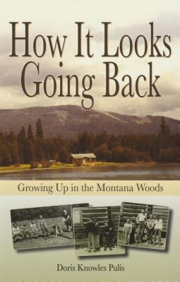 Libro How It Looks Going Back: Growing Up In The Montana ...