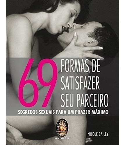 Livro 69 Formas De Satisfazer Seu Parceiro