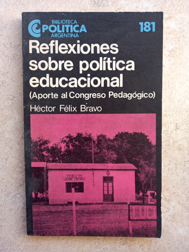 Reflexiones Sobre Política Educacional, Hector F. Bravo Ceal