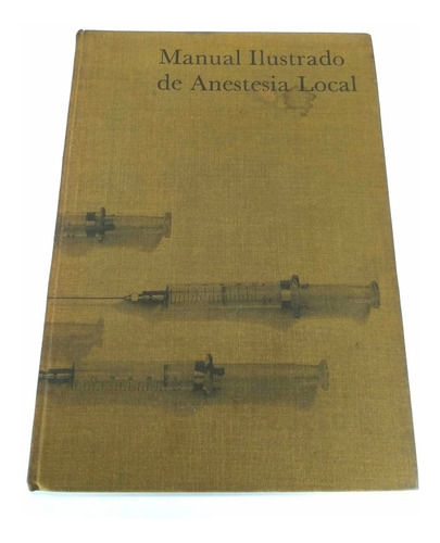 Manual Ilustrado De Anestesia Local Ejnar Eriksson 1969