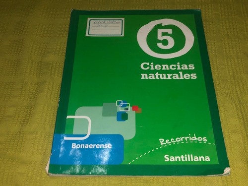 Ciencias Naturales 5 Bonaerense / Recorridos - Santillana