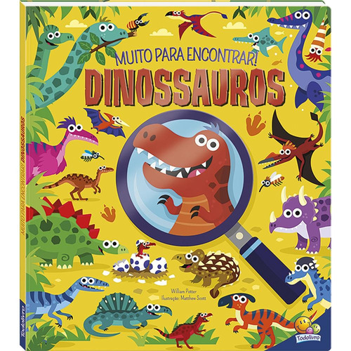 Muito para encontrar! Dinossauros, de Potter, William. Editora Todolivro Distribuidora Ltda., capa dura em português, 2022