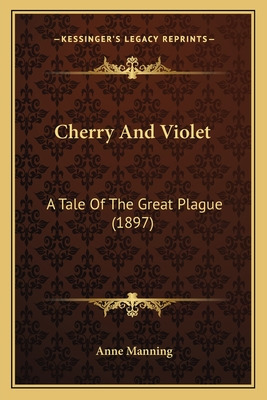 Libro Cherry And Violet: A Tale Of The Great Plague (1897...