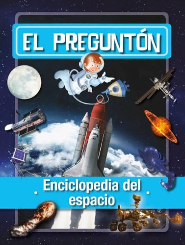 Pregunton: Enciclopedia Del Espacio, El - Maria Isabel Toyos