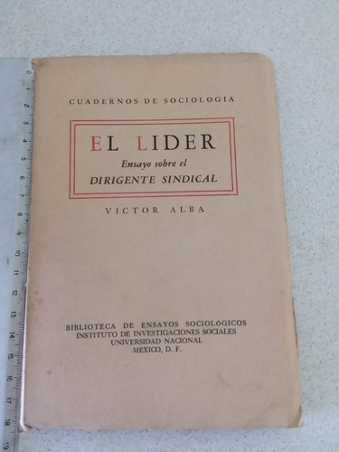 El Líder, Ensayo Sobre Dirigente Sindical- Víctor Alba- 1957