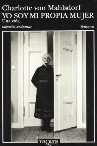Yo Soy Mi Propia Mujer  Una Vida - Von Mahlsdorf Cha, de VON MAHLSDORF CHARLOTTE. Editorial Tusquets en español