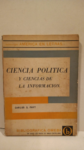 Ciencia Política Y Ciencias De La Información - C. S. Fayt 