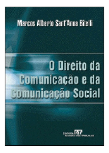 Direito Da Comunicacao E Da Comunicacao Social, O, De Fabio Roberto D'avila. Editora Revista Dos Tribunais, Capa Mole Em Português, 2003