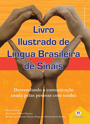 Livro ilustrado de língua brasileira de sinais vol.2: Desvendando a comunicação usada pelas pessoas com surdez, de Honora, Márcia. Série Língua Brasileira de Sinais Ciranda Cultural Editora E Distribuidora Ltda., capa dura em português, 2011