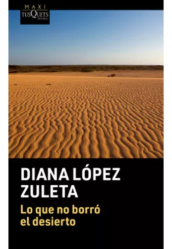 Primera imagen para búsqueda de libro lo que no borro el desierto