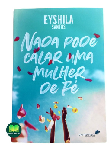 Livro Nada Pode Calar Uma Mulher De Fé - Eyshila Santos