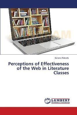 Libro Perceptions Of Effectiveness Of The Web In Literatu...