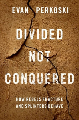 Libro Divided Not Conquered: How Rebels Fracture And Spli...