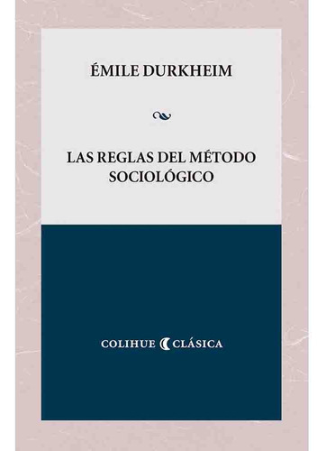 Las Reglas Del Metodo Sociologico - Emile Durkheim