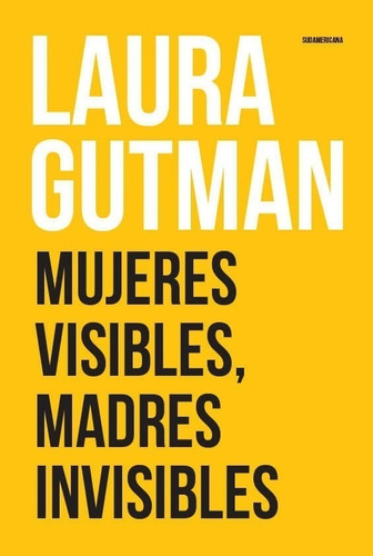 Mujeres Visibles Madres Invisibles Laura Gutman