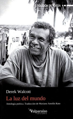 La Luz Del Mundo, De Walcott, Derek. Editorial Valparaiso, Tapa Blanda En Español, 2017