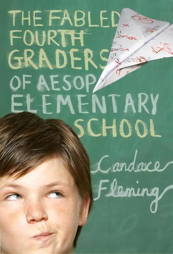 The Fabled Fourth Graders Of Aesop Elementary School, De Candace Fleming. Editorial Random House Usa Inc, Tapa Blanda En Inglés