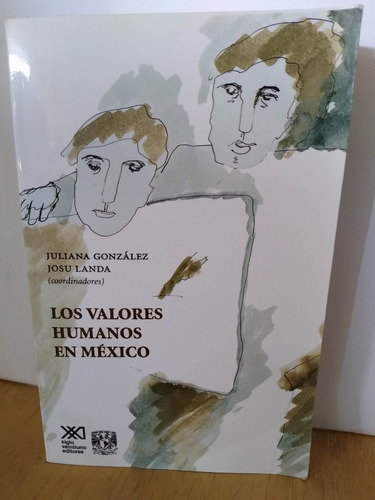 Los Valores Humanos En México Juliana González, Josu Landa
