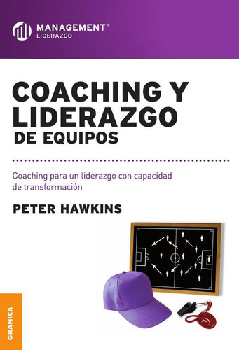 Coaching Y Liderazgo De Equipos - Peter Hawkins