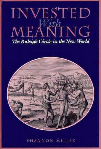 Invested With Meaning, De Shannon Miller. Editorial University Pennsylvania Press, Tapa Dura En Inglés